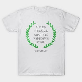 Anne of Green Gables quote, Gift for Anne with an e fans T-Shirt